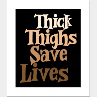 Womens Thick Thighs Save Lives Posters and Art